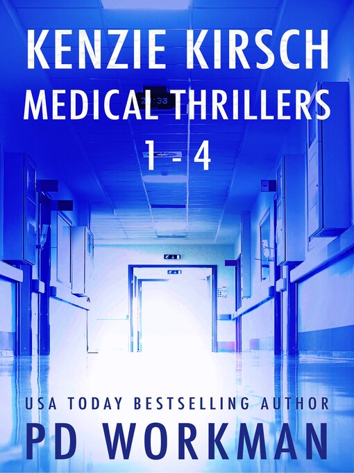 Title details for Kenzie Kirsch Medical Thrillers 1-4 by P.D. Workman - Available